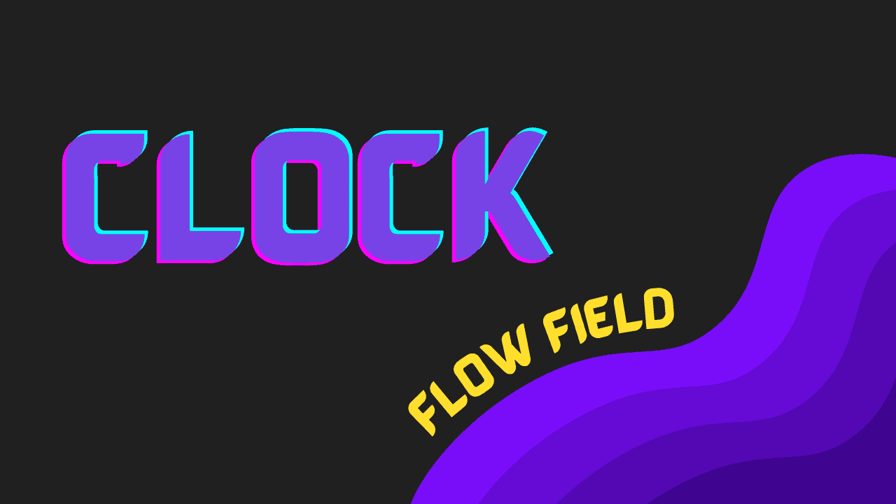Clock + Vector Flow Field